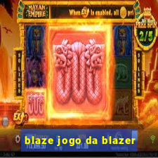 blaze jogo da blazer